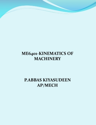ME6401-KINEMATICS OF MACHINERY P.ABBAS KIYASUDEEN AP/MECH