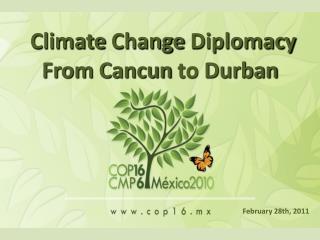 Climate Change Diplomacy From Cancun to Durban