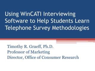 Using WinCATI Interviewing Software to Help Students Learn Telephone Survey Methodologies