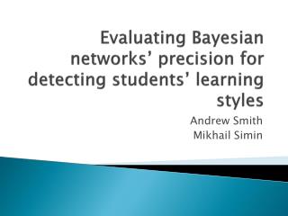 Evaluating Bayesian networks’ precision for detecting students’ learning styles