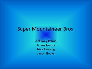 Super Mountaineer Bros.