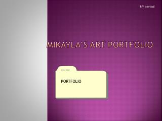 Mikayla’s art portfolio