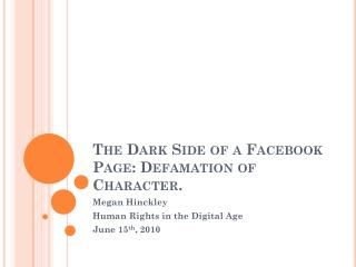 The Dark Side of a Facebook Page: Defamation of Character.