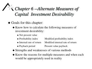 Chapter 6 --Alternate Measures of Capital Investment Desirability