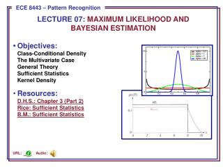 LECTURE 07: MAXIMUM LIKELIHOOD AND BAYESIAN ESTIMATION