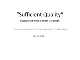 “Sufficient Quality”