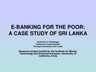E-BANKING FOR THE POOR: A CASE STUDY OF SRI LANKA