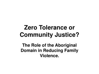 Zero Tolerance or Community Justice?
