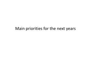 Main priorities for the next years