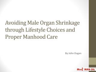 Avoiding Male Organ Shrinkage through Lifestyle Choices and