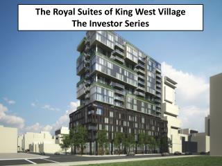The Royal Suites of King West Village The Investor Series