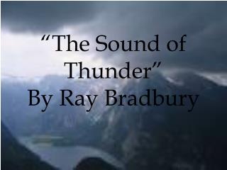 “The Sound of Thunder” By Ray Bradbury