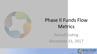 Phase II Funds Flow Metrics