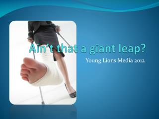 Ain’t that a giant leap ?