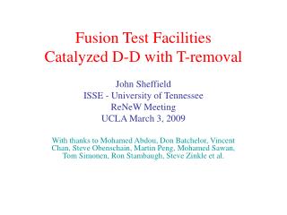 Fusion Test Facilities Catalyzed D-D with T-removal