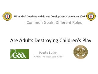 Ulster GAA Coaching and Games Development Conference 2009
