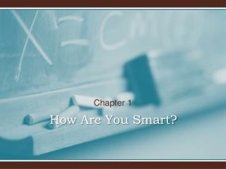 How Are You Smart?