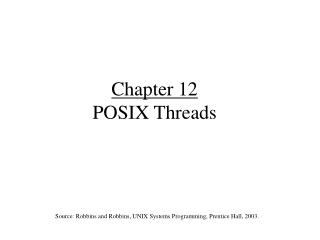 Chapter 12 POSIX Threads