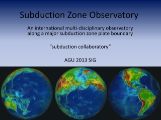 Subduction Zone Observatory