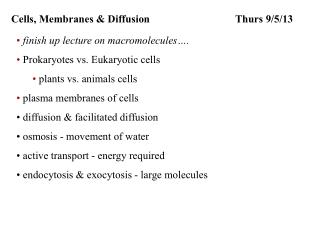 Cells, Membranes & Diffusion 			Thurs 9/5/13
