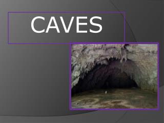 CAVES