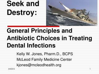 Seek and Destroy: General Principles and Antibiotic Choices in Treating Dental Infections