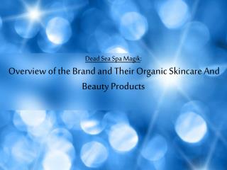 Dead Sea Spa Magik: Overview of the Brand and Their Organic