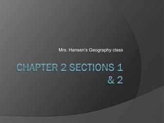 Chapter 2 Sections 1 & 2