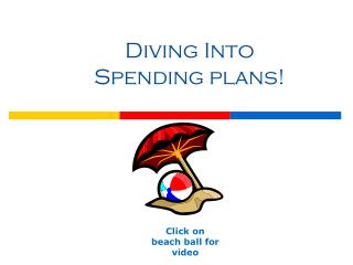 Diving Into Spending plans!