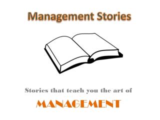 Stories that teach you the art of MANAGEMENT