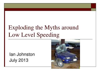 Exploding the Myths around Low Level Speeding