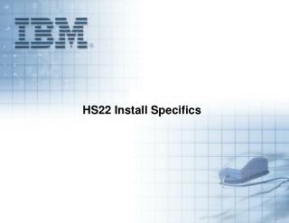 HS22 Install Specifics