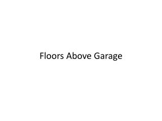 Floors Above Garage