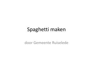 Spaghetti maken