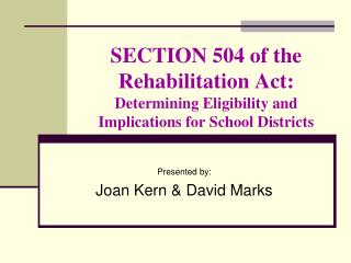 SECTION 504 of the Rehabilitation Act: Determining Eligibility and Implications for School Districts