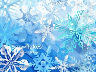 Snowflakes!