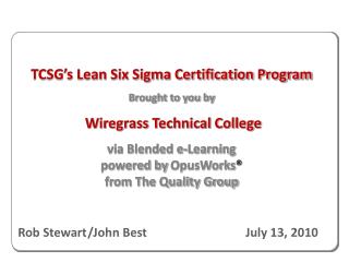 TCSG’s Lean Six Sigma Certification Program Brought to you by Wiregrass Technical College