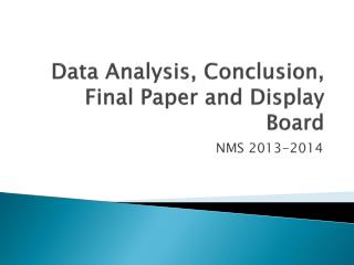 Data Analysis, Conclusion, Final Paper and Display Board