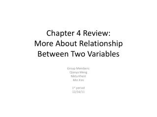 Chapter 4 Review: More A bout Relationship Between T wo V ariables