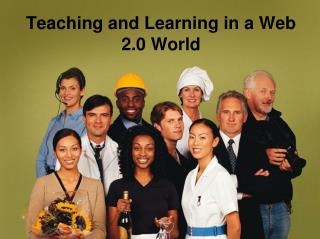 Teaching and Learning in a Web 2.0 World