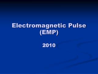 Electromagnetic Pulse (EMP)