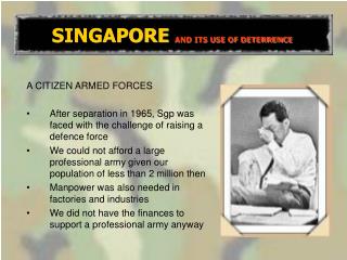SINGAPORE AND ITS USE OF DETERRENCE