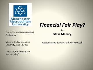 Financial Fair Play? By Steve Menary Austerity and Sustainability in Football