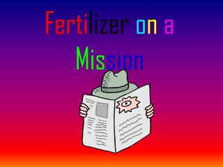 Ferti lizer o n a Mis sion