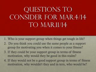 Questions to consider For Mar.4/14 to Mar.11/14