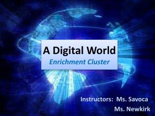 A Digital World Enrichment Cluster