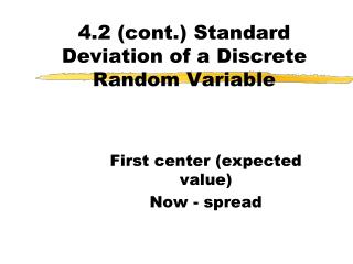 4.2 (cont.) Standard Deviation of a Discrete Random Variable