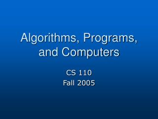 Algorithms, Programs, and Computers