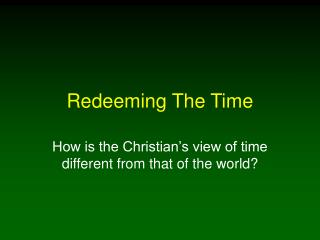 Redeeming The Time