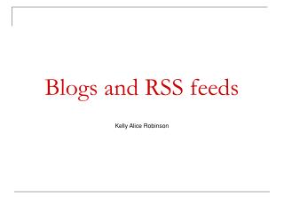 Blogs and RSS feeds